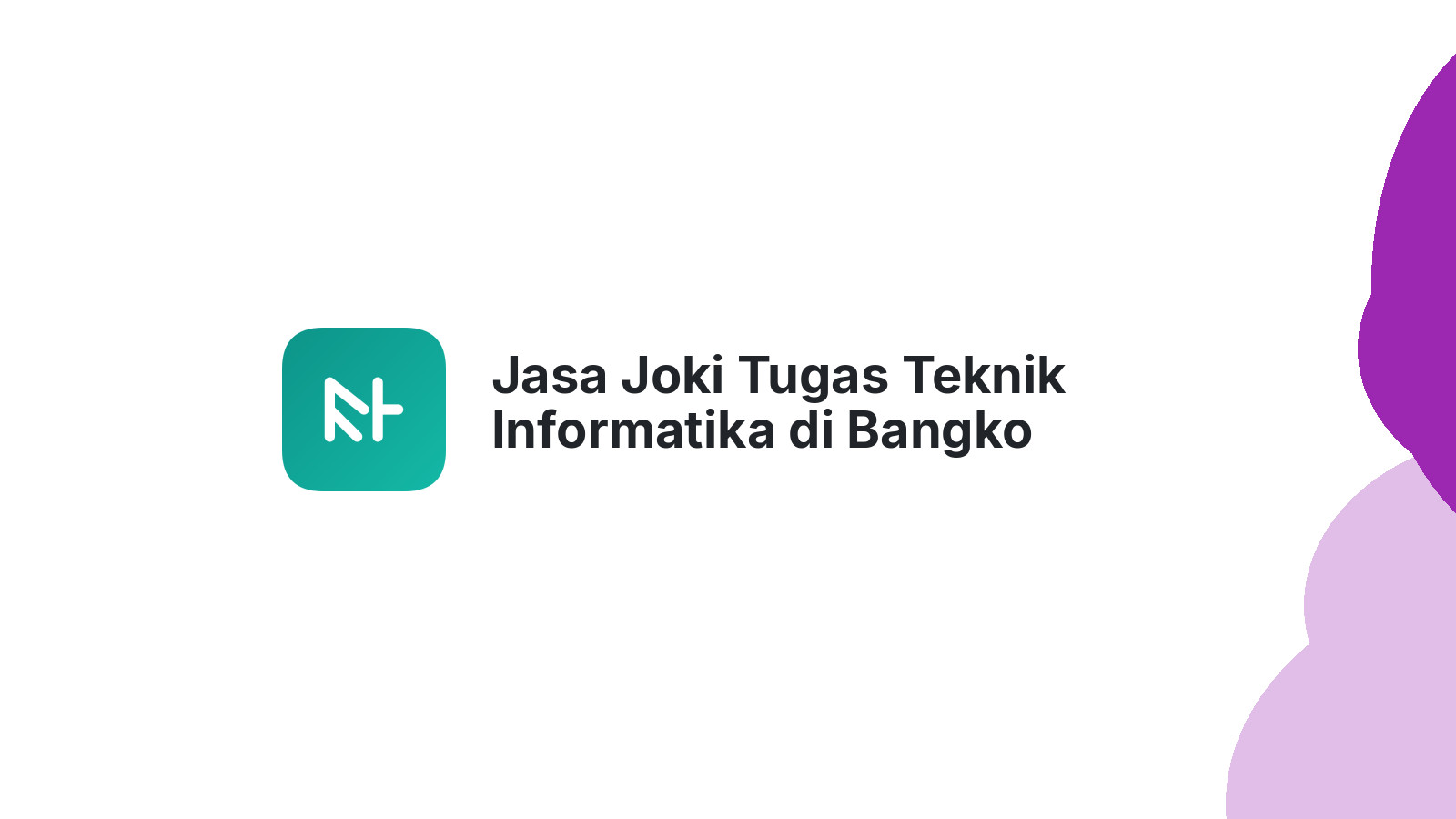 Jasa Joki Tugas Teknik Informatika di Bangko Pusako