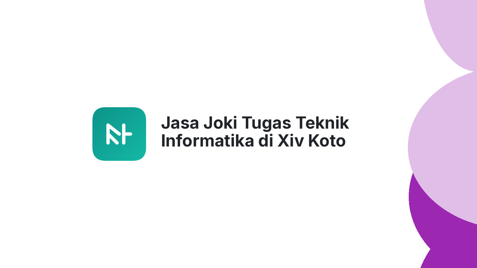 Jasa Joki Tugas Teknik Informatika di Xiv Koto