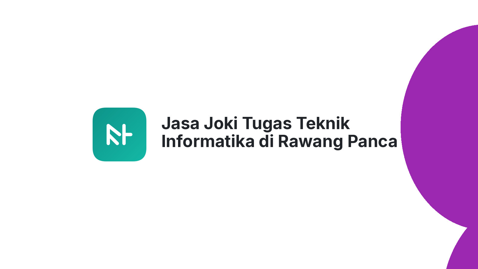 Jasa Joki Tugas Teknik Informatika di Rawang Panca Arga