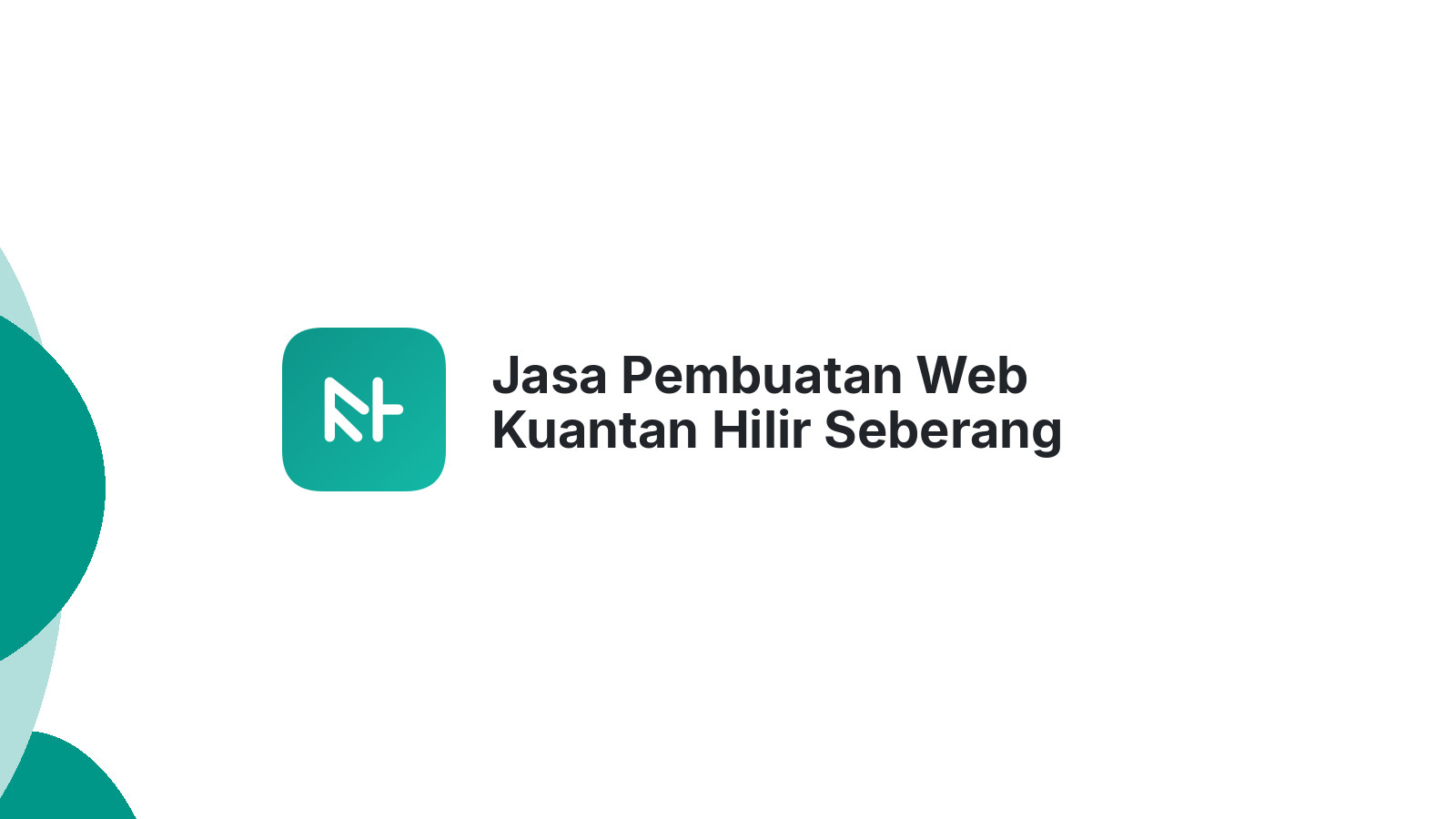 Jasa Pembuatan Web Kuantan Hilir Seberang