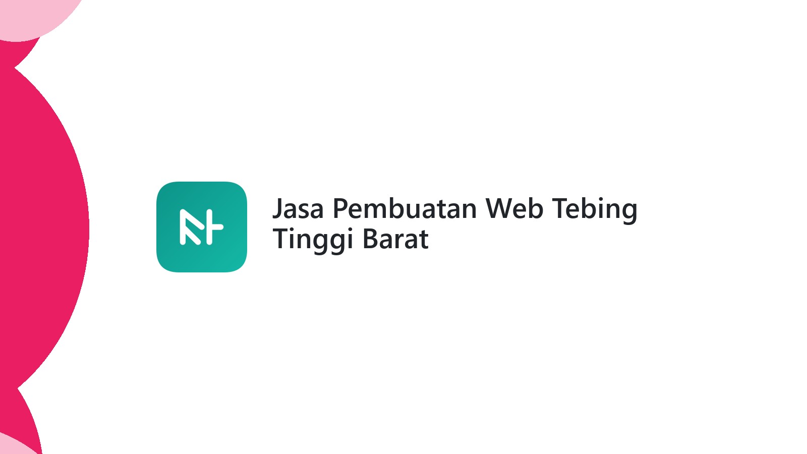 Jasa Pembuatan Web Tebing Tinggi Barat