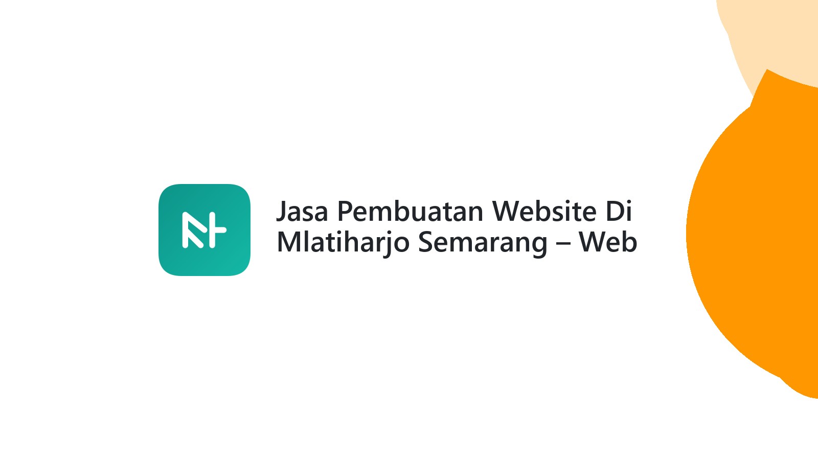 Jasa Pembuatan Website Di Mlatiharjo Semarang ΓÇô Web Modern Dan Berkualitas