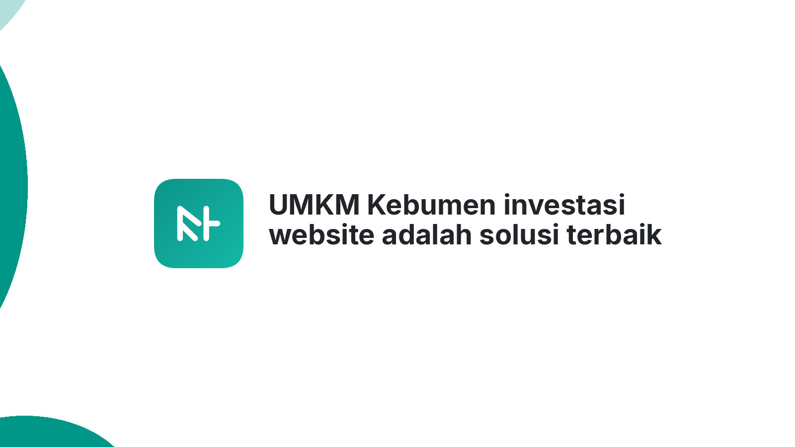 UMKM Kebumen investasi website adalah solusi terbaik 2026