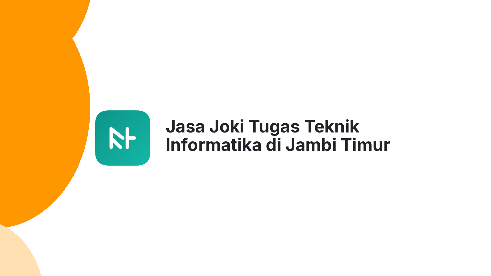 Jasa Joki Tugas Teknik Informatika di Jambi Timur