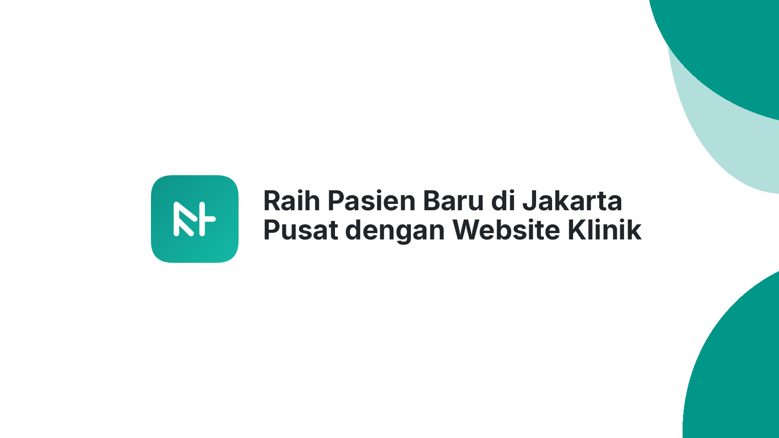 Raih Pasien Baru di Jakarta Pusat dengan Website Klinik Gigi Impian Anda