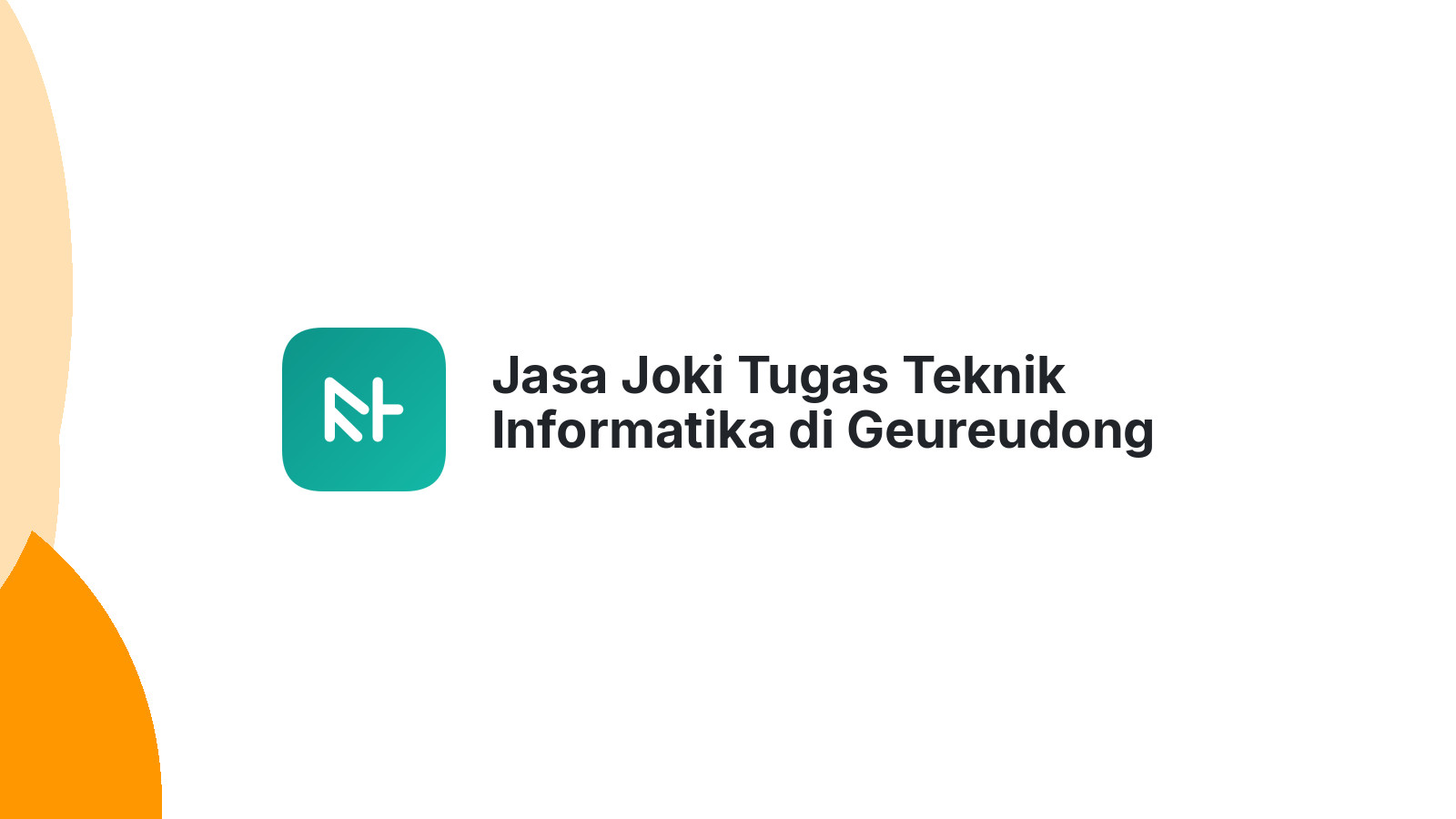 Jasa Joki Tugas Teknik Informatika di Geureudong Pase