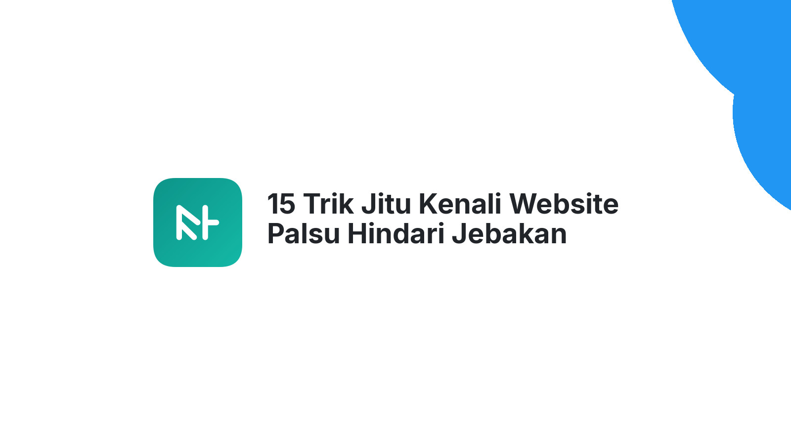 15 Trik Jitu Kenali Website Palsu Hindari Jebakan Kejahatan Siber