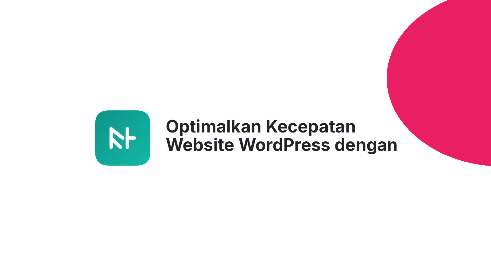 Optimalkan Kecepatan Website WordPress dengan WP Super Cache
