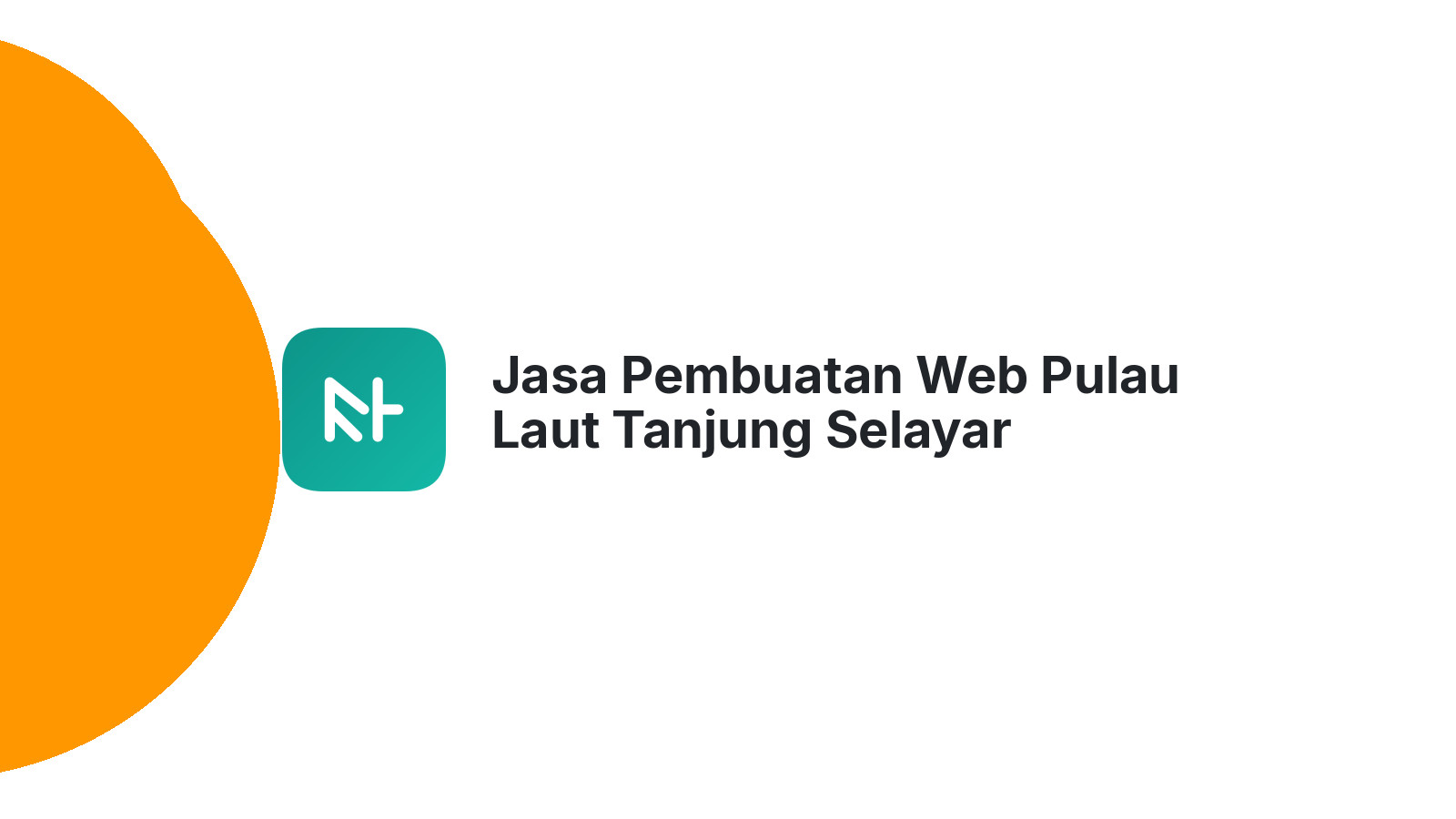 Jasa Pembuatan Web Pulau Laut Tanjung Selayar