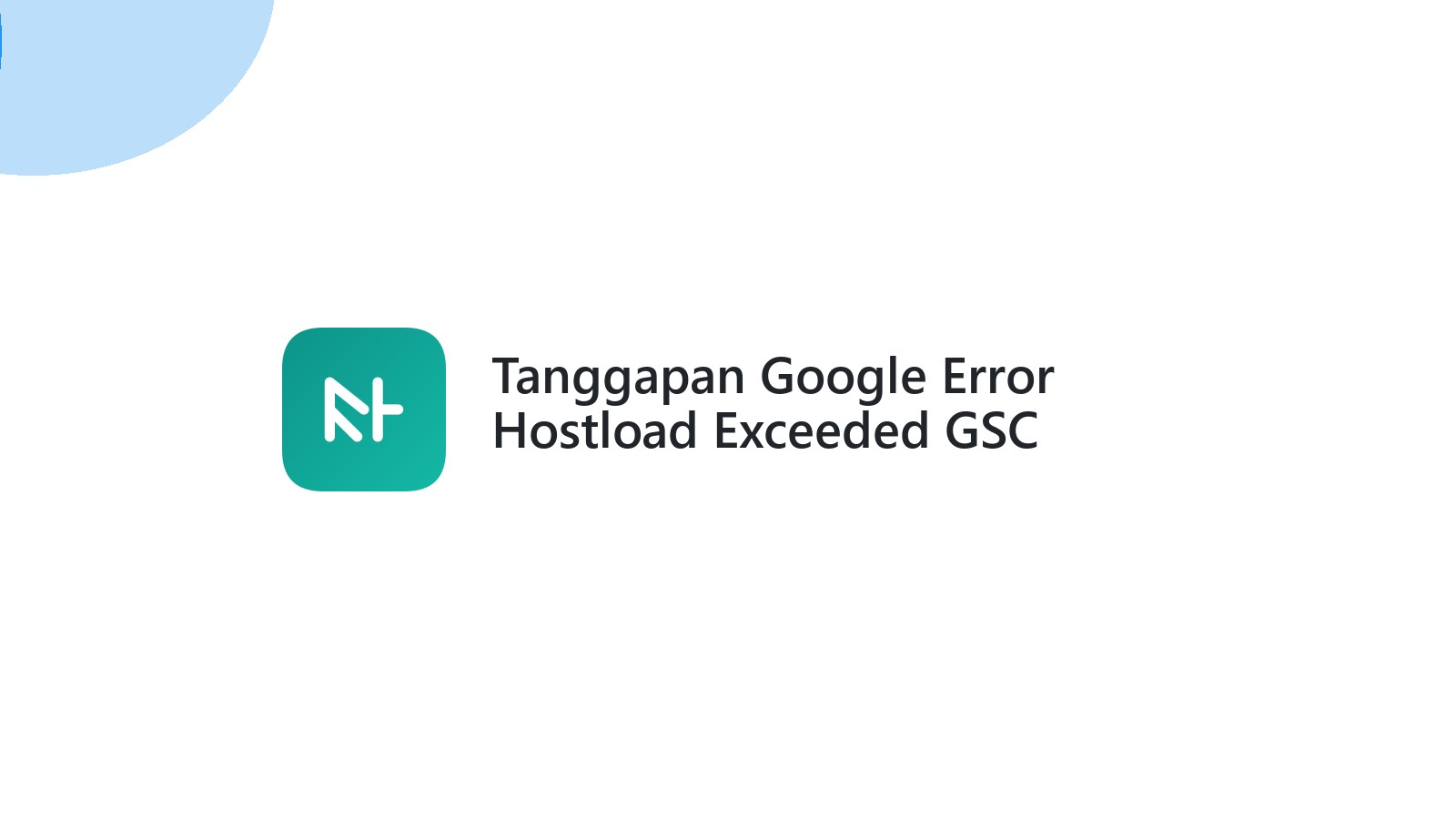 Tanggapan Google Error Hostload Exceeded GSC