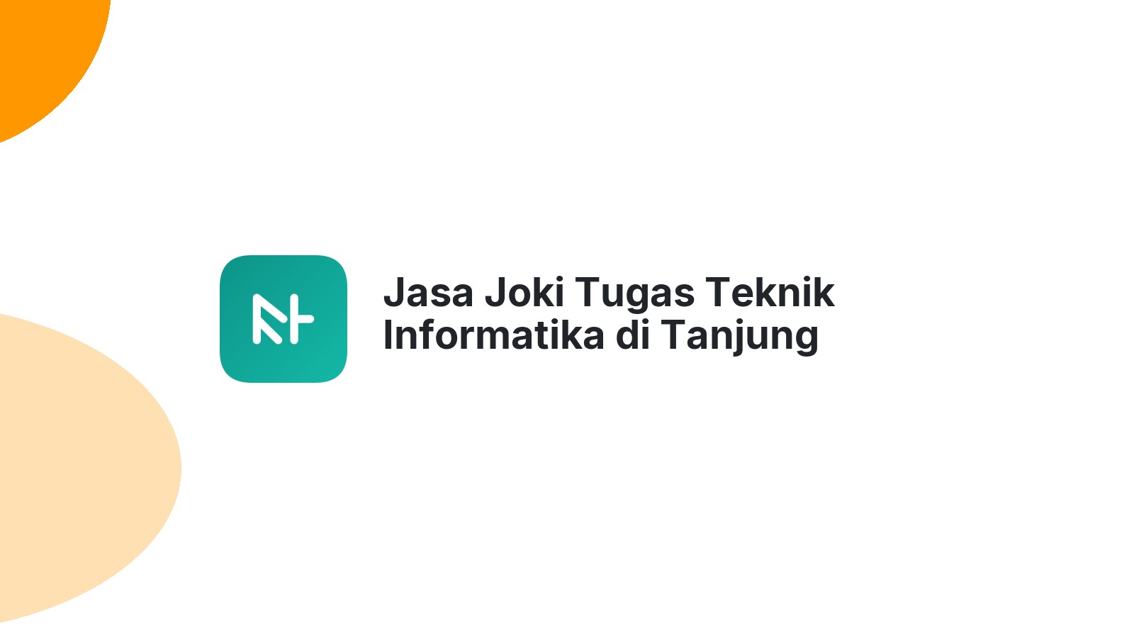 Jasa Joki Tugas Teknik Informatika di Tanjung Kemuning