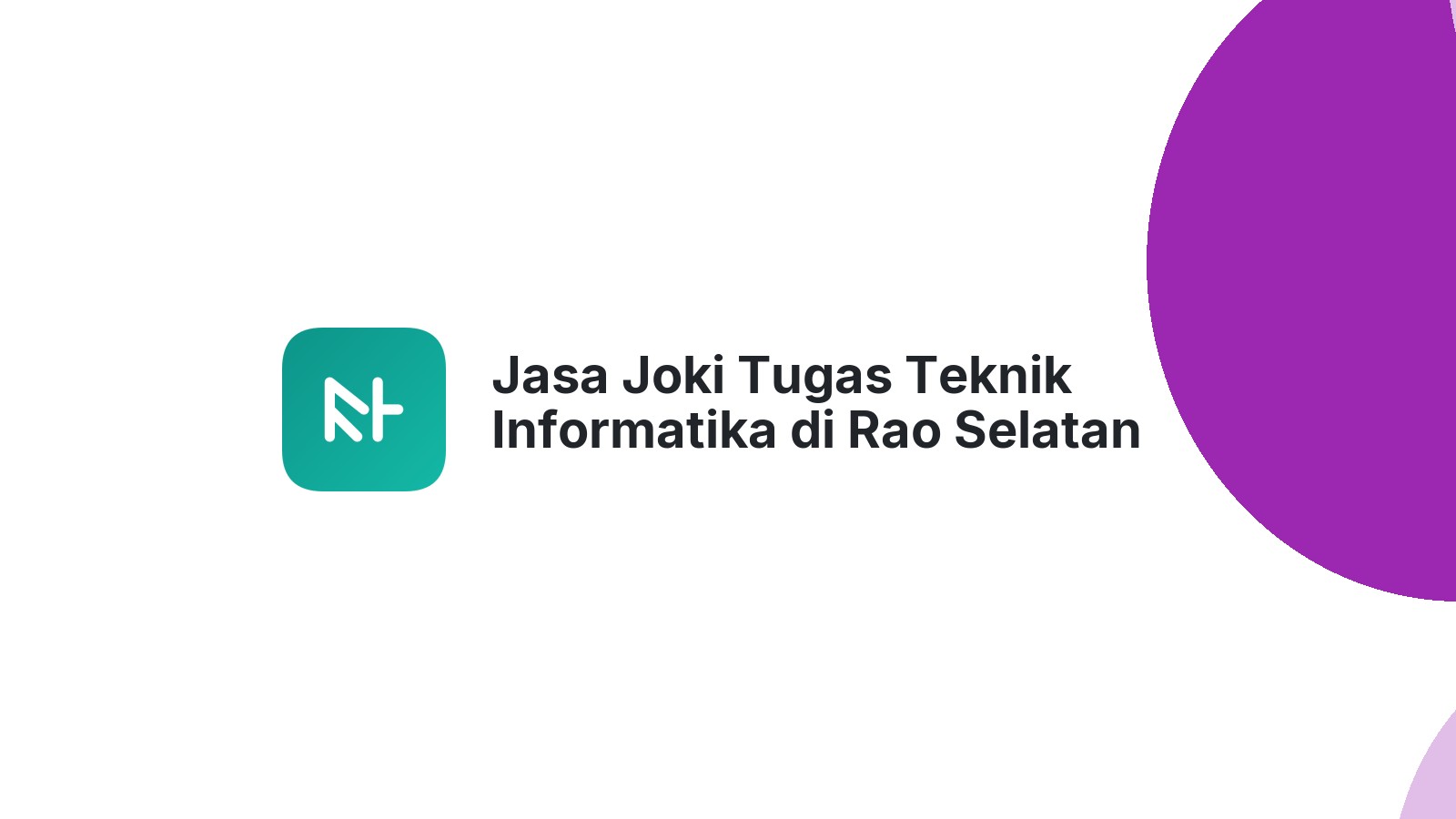 Jasa Joki Tugas Teknik Informatika di Rao Selatan