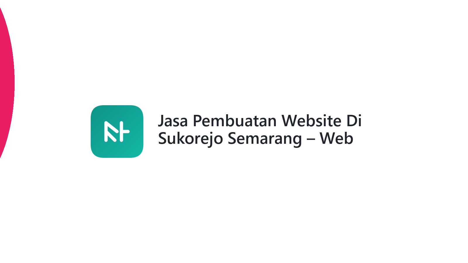 Jasa Pembuatan Website Di Sukorejo Semarang ΓÇô Web Profesional & Cepat