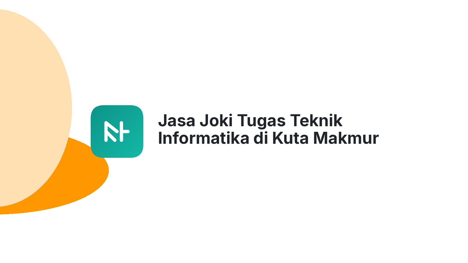 Jasa Joki Tugas Teknik Informatika di Kuta Makmur