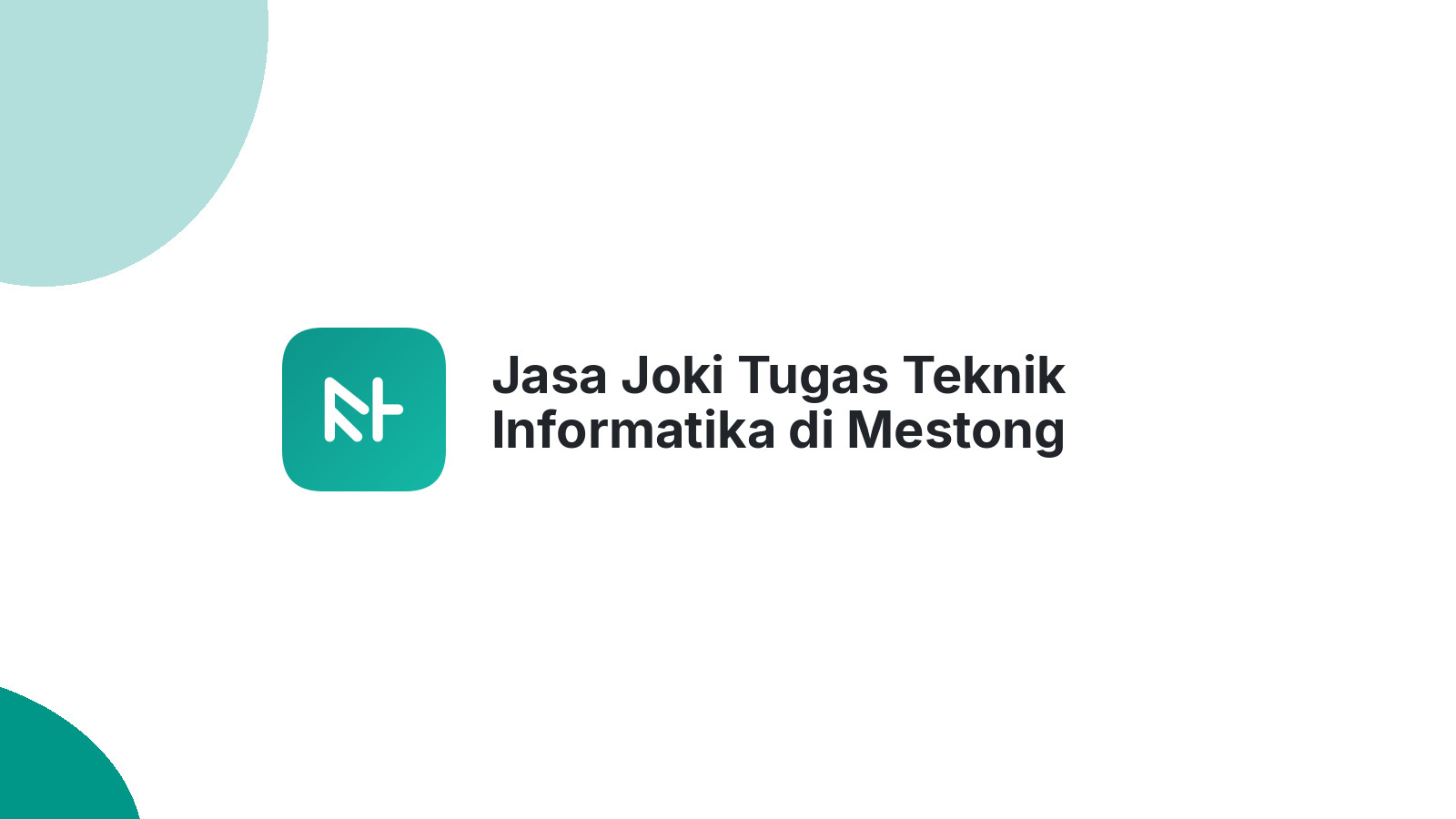 Jasa Joki Tugas Teknik Informatika di Mestong