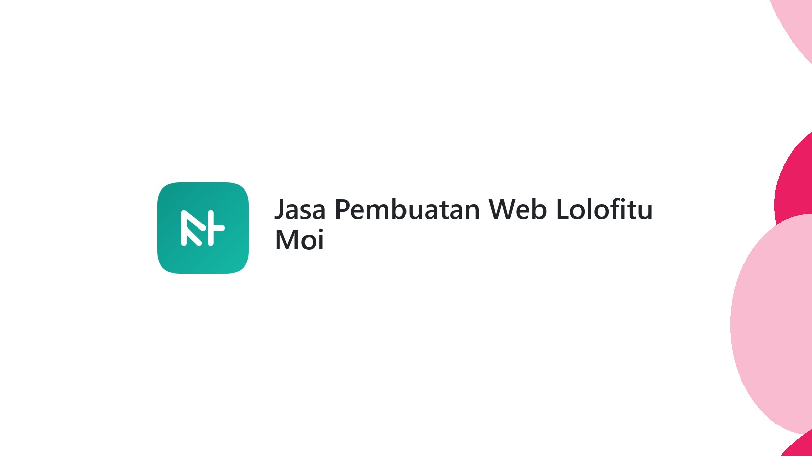 Jasa Pembuatan Web Lolofitu Moi