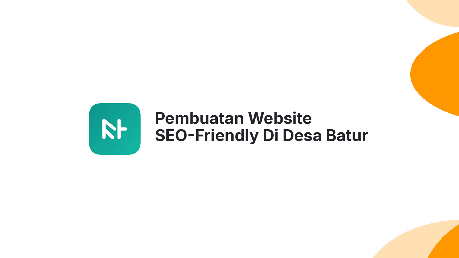 Pembuatan Website SEO-Friendly Di Desa Batur Kudus