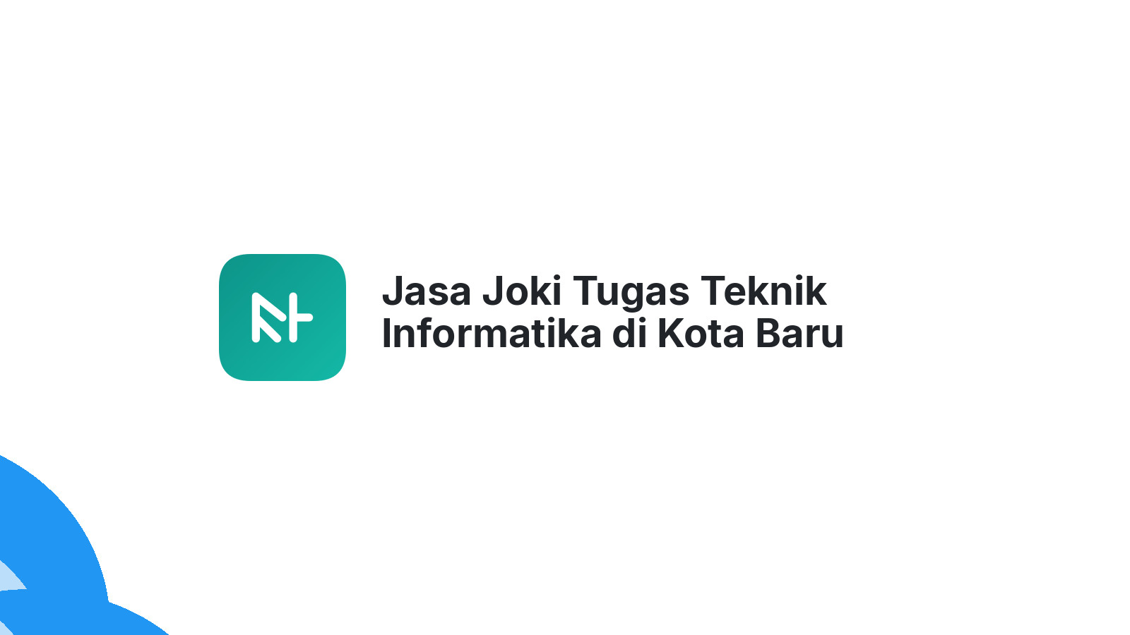 Jasa Joki Tugas Teknik Informatika di Kota Baru