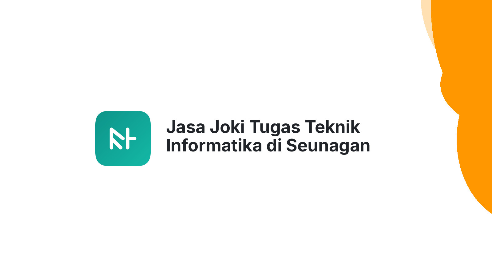 Jasa Joki Tugas Teknik Informatika di Seunagan