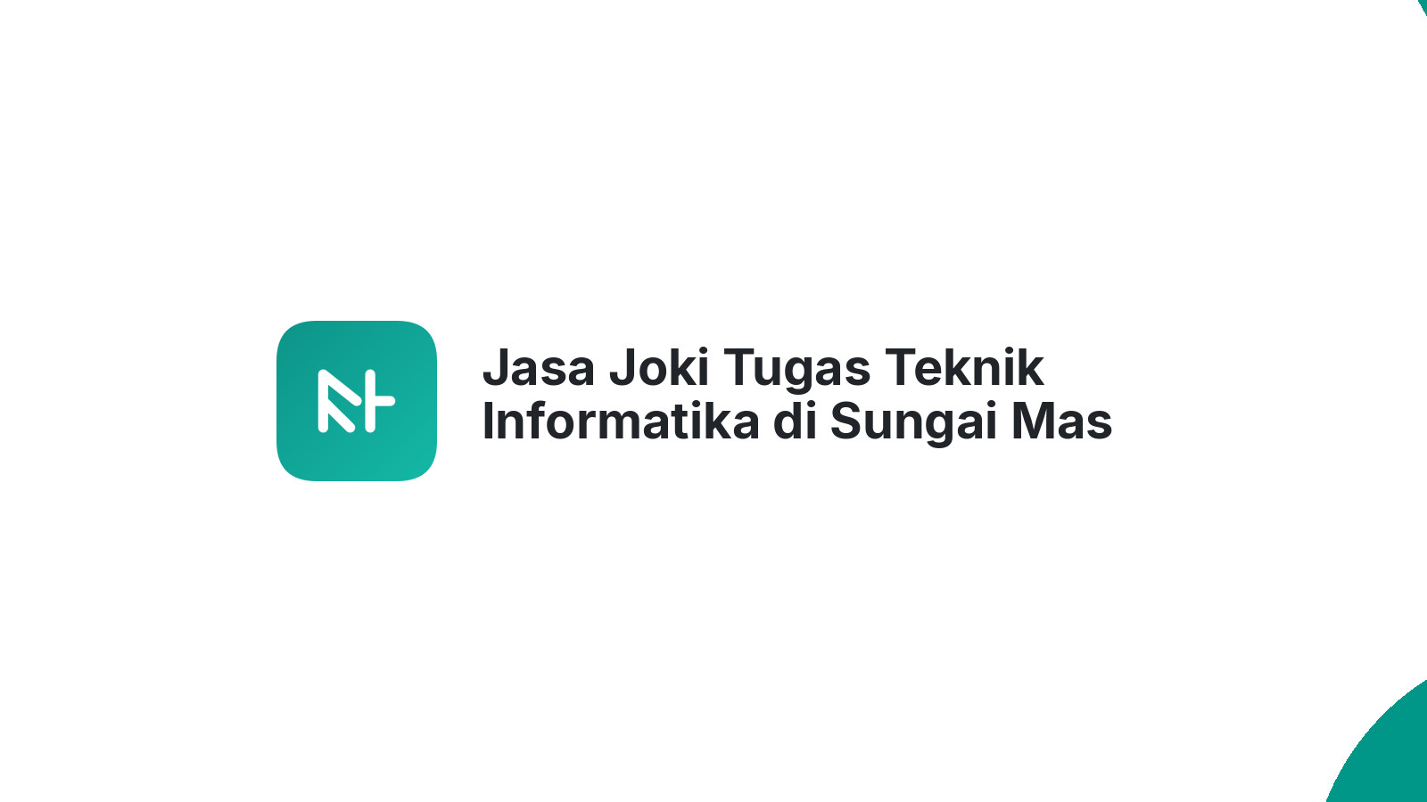 Jasa Joki Tugas Teknik Informatika di Sungai Mas
