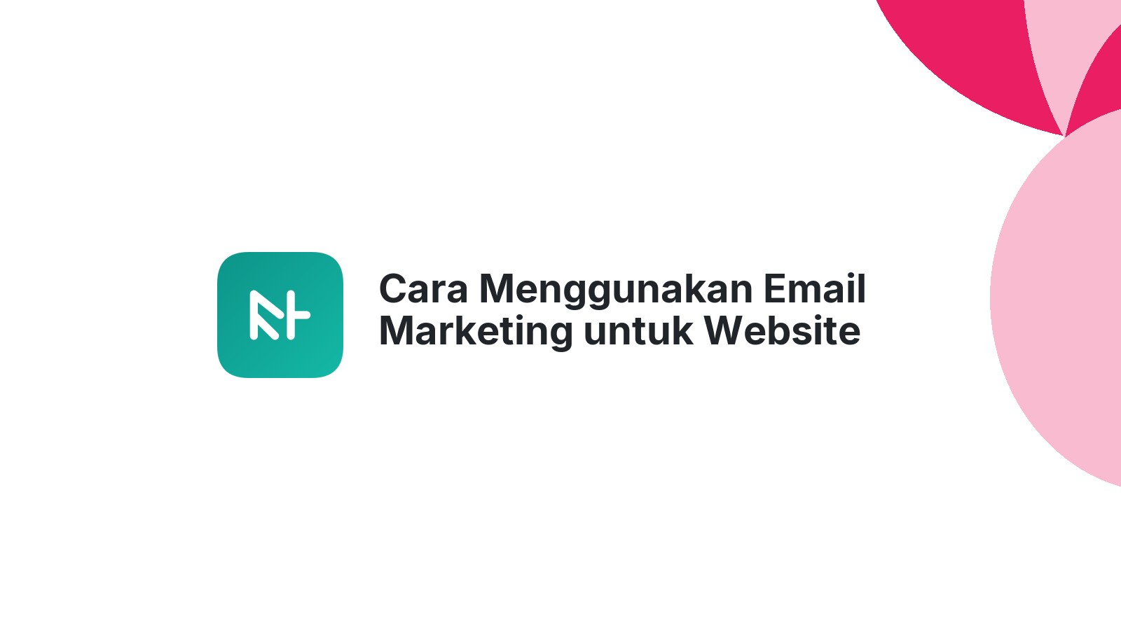 Cara Menggunakan Email Marketing untuk Website