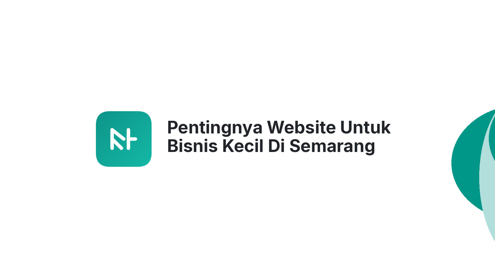 Pentingnya Website Untuk Bisnis Kecil Di Semarang Menjangkau Lebih Banyak Orang