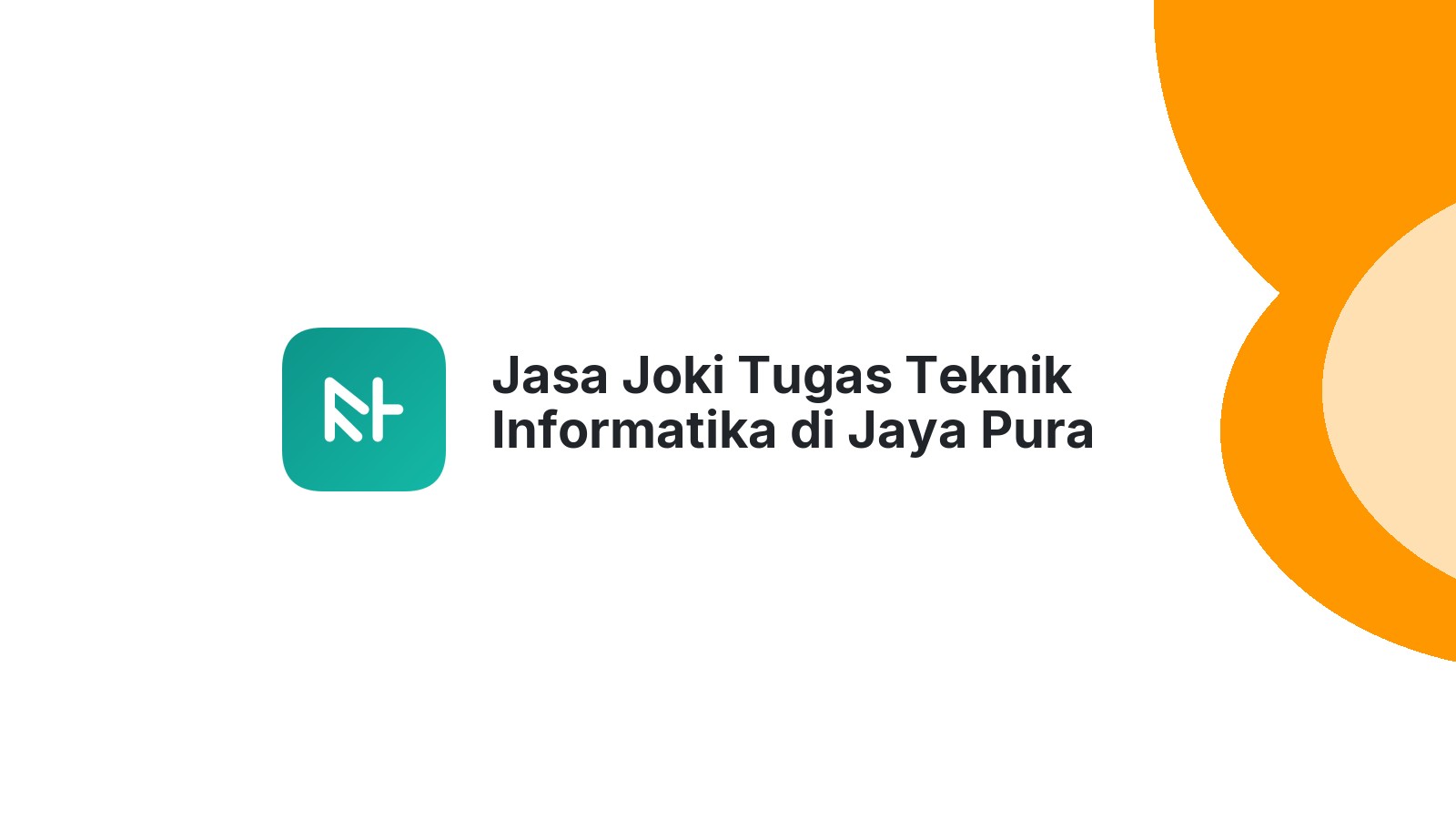 Jasa Joki Tugas Teknik Informatika di Jaya Pura