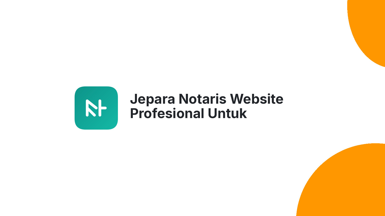 Jepara Notaris Website Profesional Untuk Kredibilitas