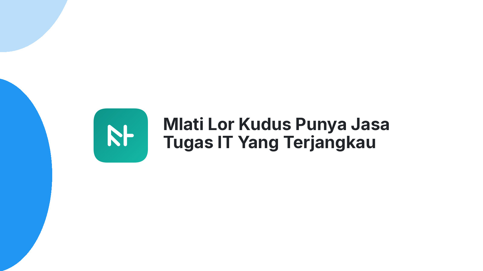 Mlati Lor Kudus Punya Jasa Tugas IT Yang Terjangkau