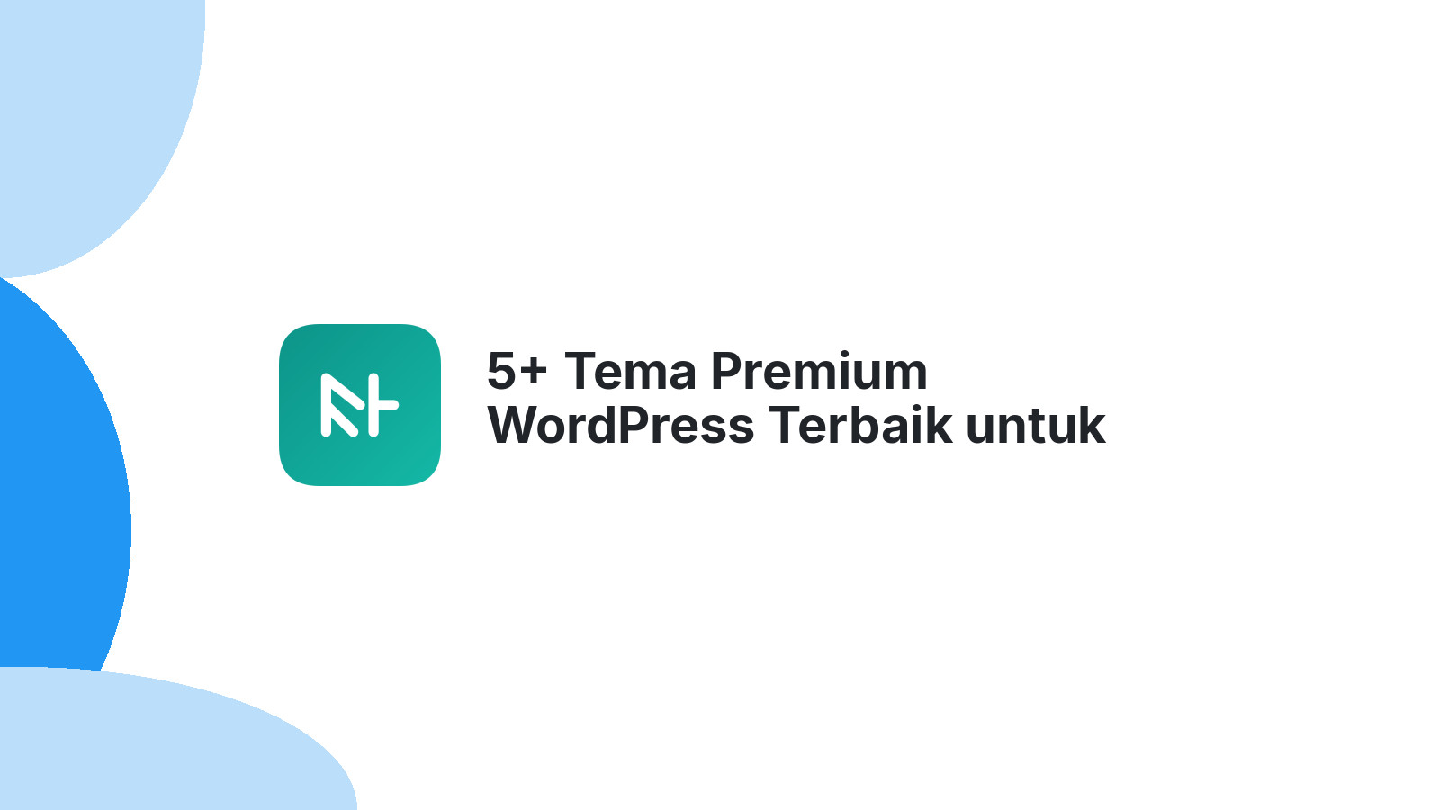 5+ Tema Premium WordPress Terbaik untuk Sukses di 2024