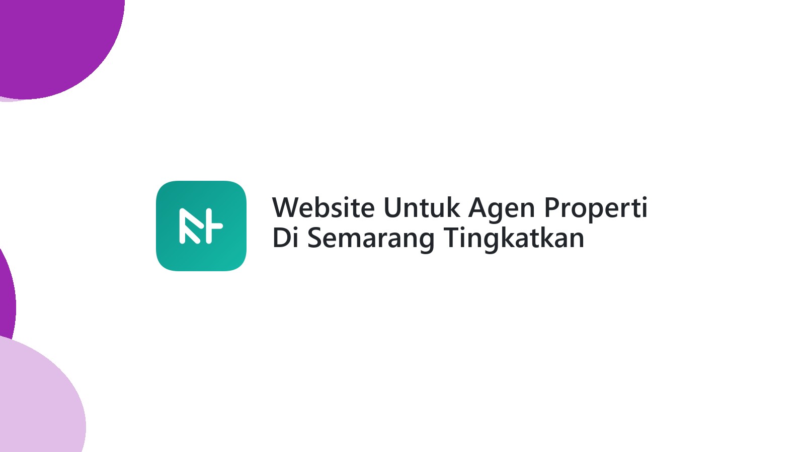 Website Untuk Agen Properti Di Semarang Tingkatkan Visibilitas Online