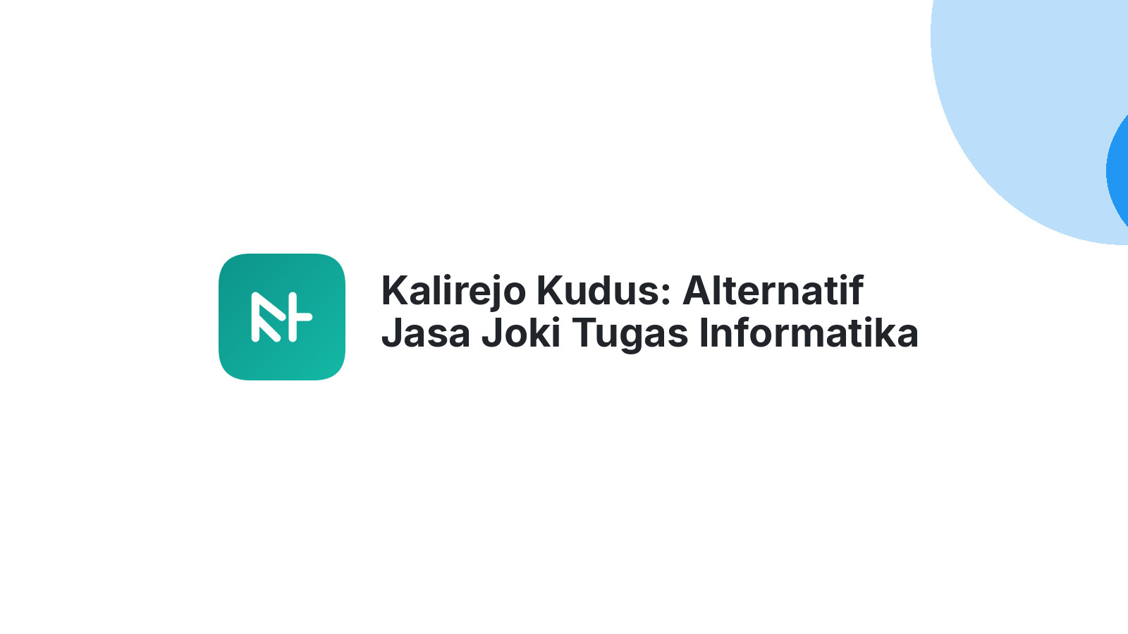 Kalirejo Kudus: Alternatif Jasa Joki Tugas Informatika