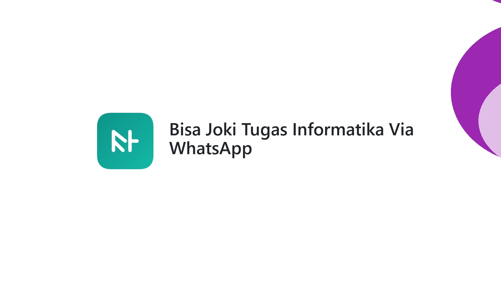 Bisa Joki Tugas Informatika Via WhatsApp
