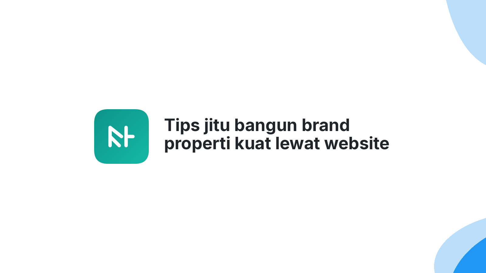 Tips jitu bangun brand properti kuat lewat website di Jakarta Selatan