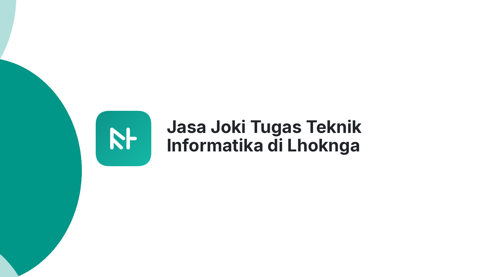 Jasa Joki Tugas Teknik Informatika di Lhoknga