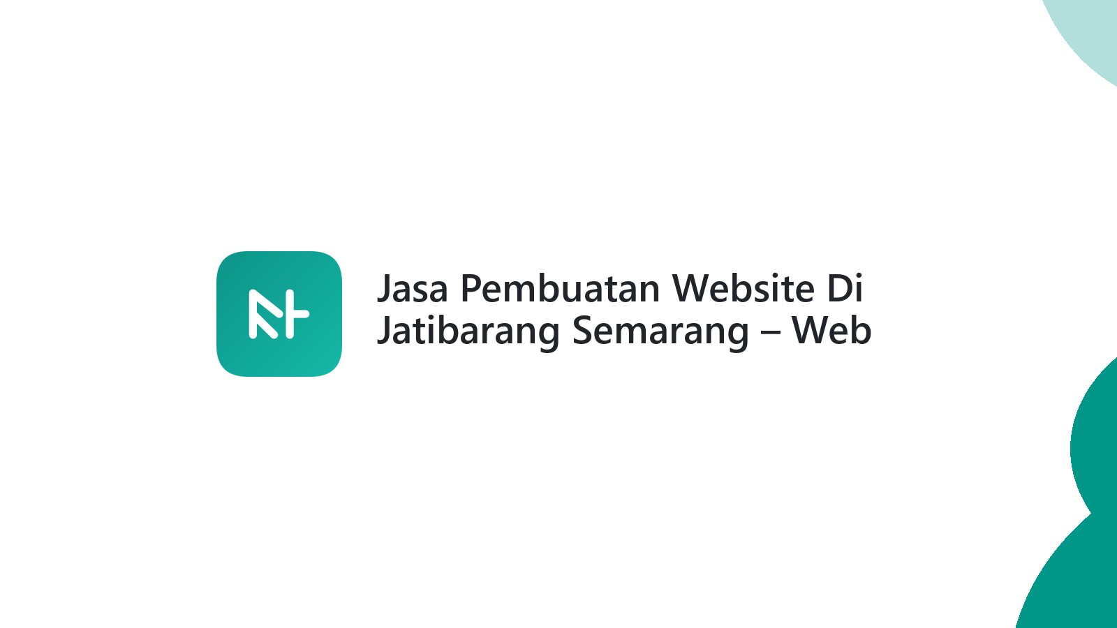Jasa Pembuatan Website Di Jatibarang Semarang ΓÇô Web Modern & Responsif