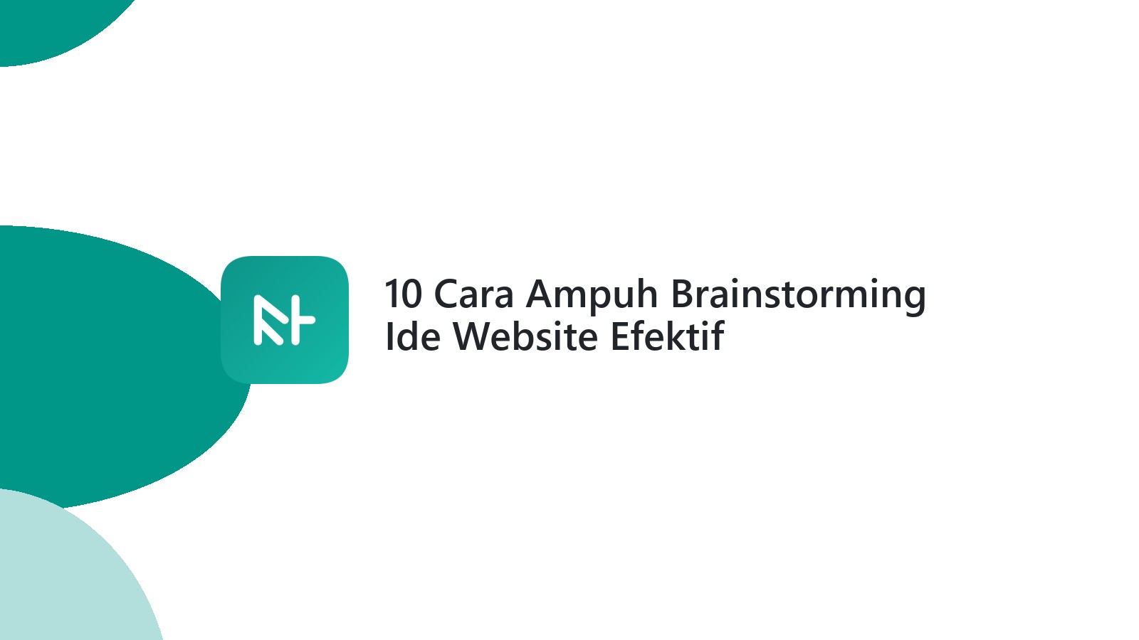 10 Cara Ampuh Brainstorming Ide Website Efektif