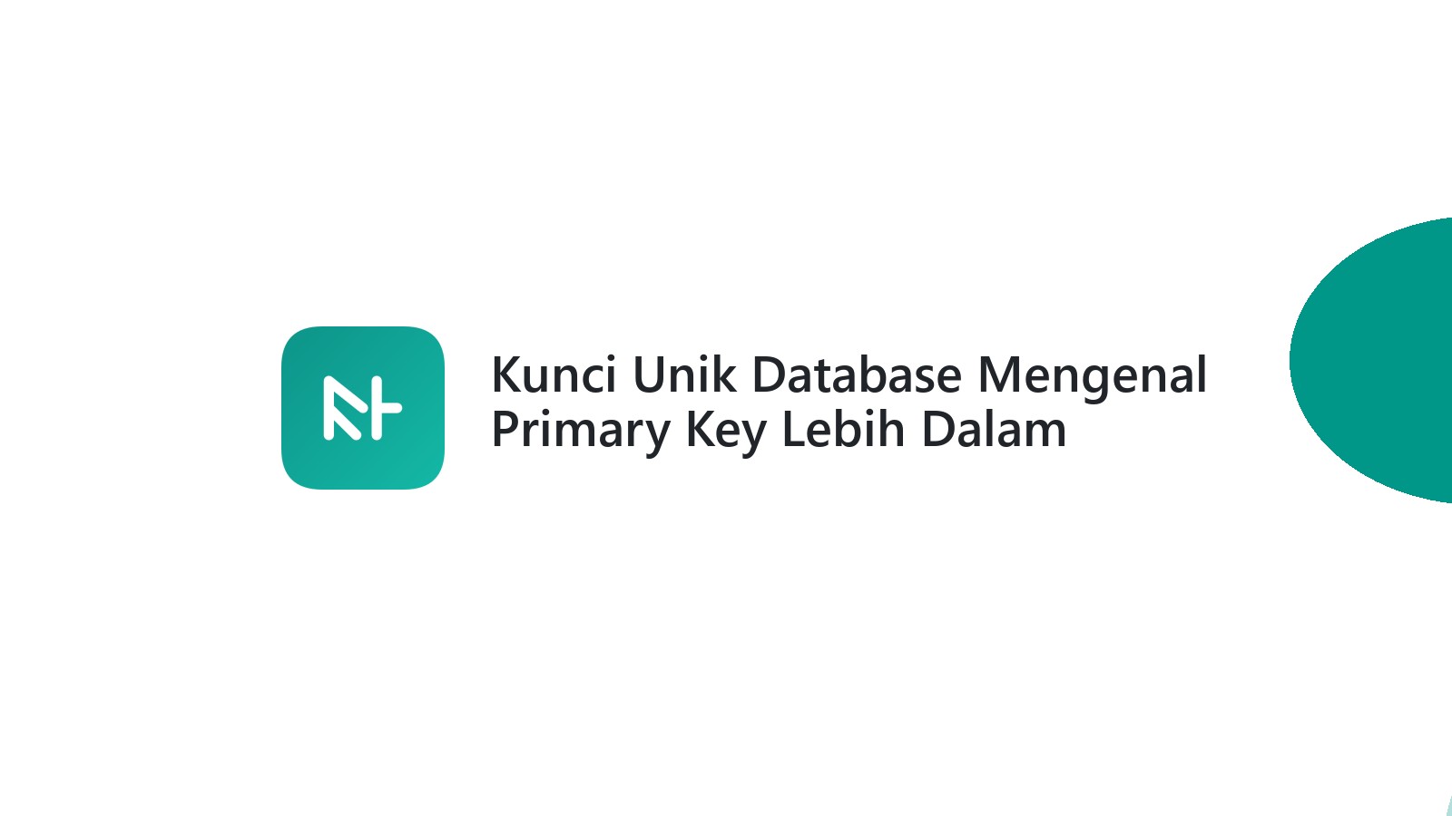 Kunci Unik Database Mengenal Primary Key Lebih Dalam