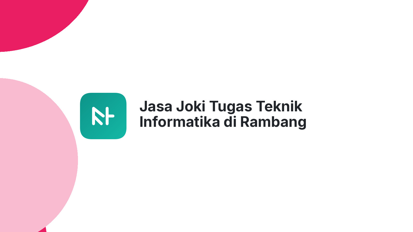 Jasa Joki Tugas Teknik Informatika di Rambang Dangku