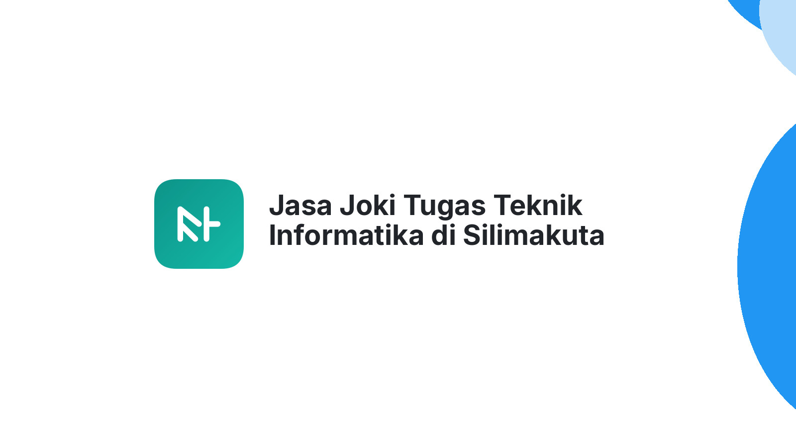 Jasa Joki Tugas Teknik Informatika di Silimakuta