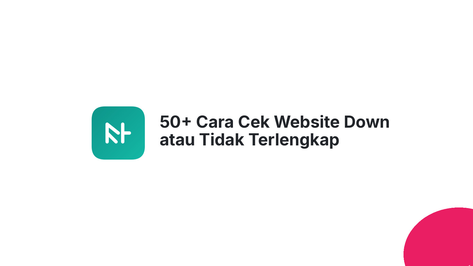 50+ Cara Cek Website Down atau Tidak Terlengkap