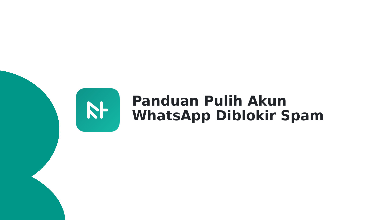 Panduan Pulih Akun WhatsApp Diblokir Spam Mudah & Cepat