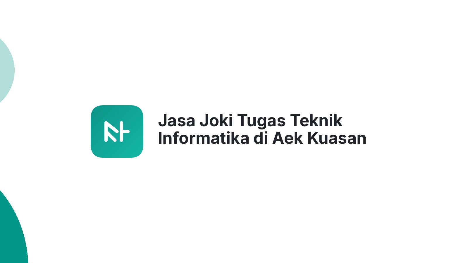 Jasa Joki Tugas Teknik Informatika di Aek Kuasan