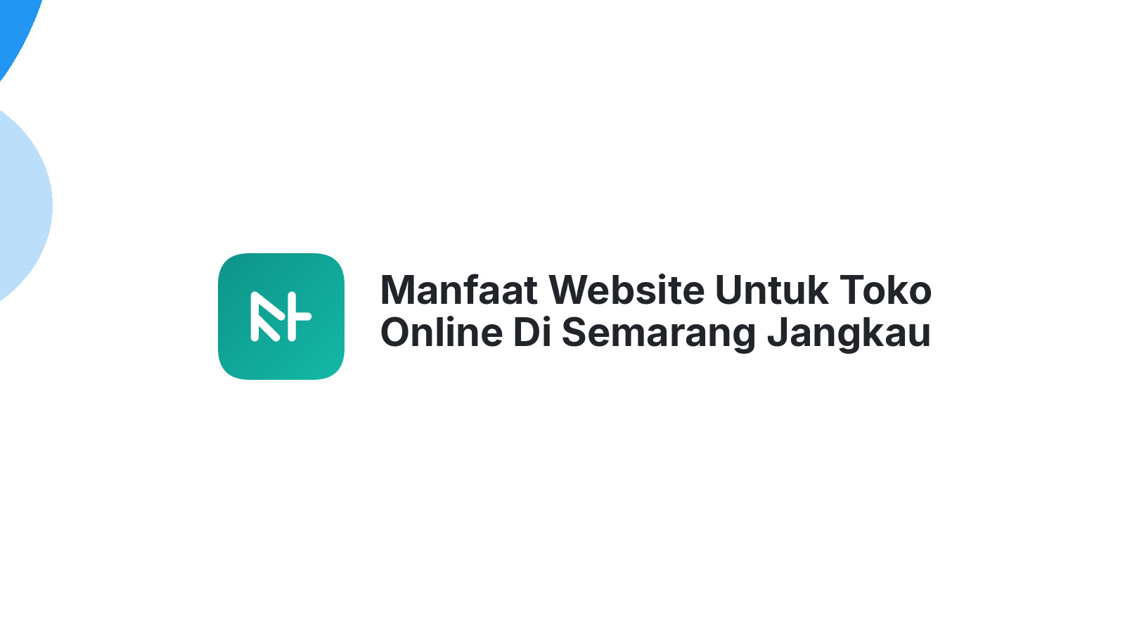 Manfaat Website Untuk Toko Online Di Semarang Jangkau Pasar Lebih Luas