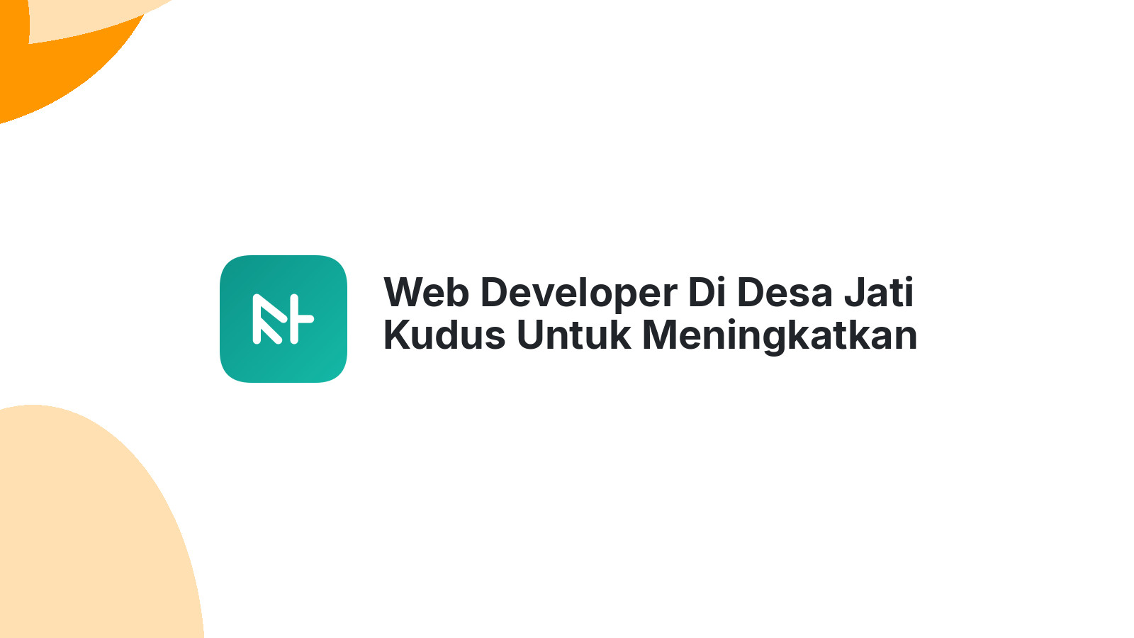 Web Developer Di Desa Jati Kudus Untuk Meningkatkan Penghasilan