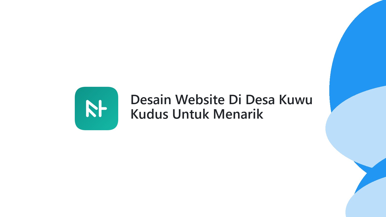 Desain Website Di Desa Kuwu Kudus Untuk Menarik Pelanggan Baru