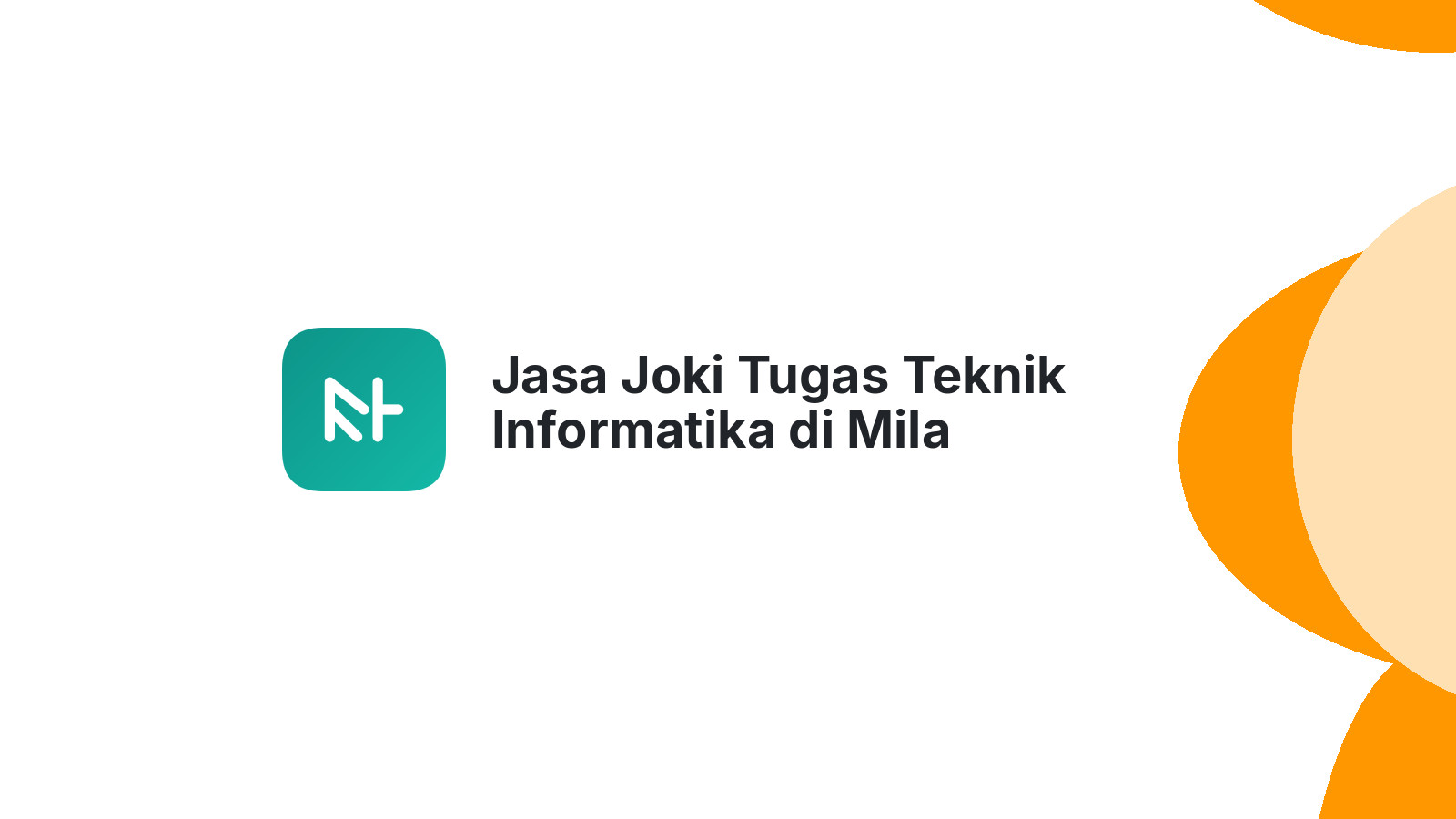 Jasa Joki Tugas Teknik Informatika di Mila