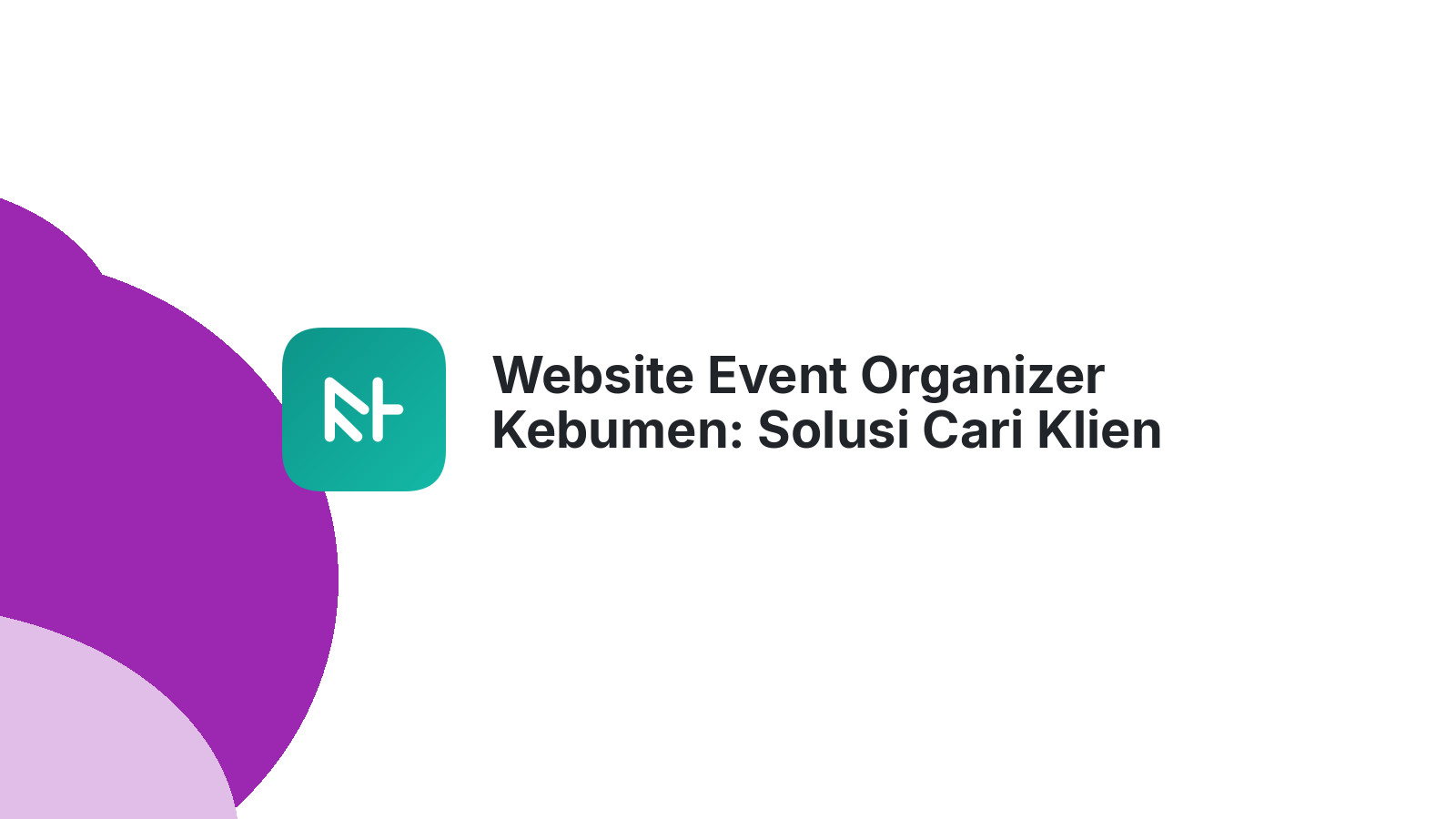 Website Event Organizer Kebumen: Solusi Cari Klien Mudah 2026