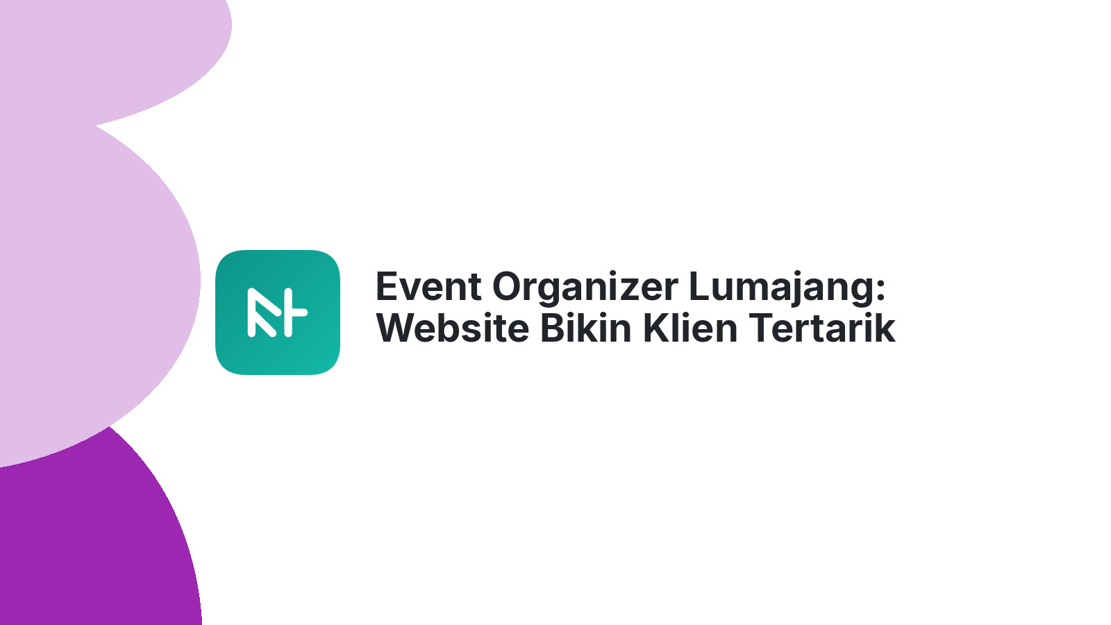 Event Organizer Lumajang: Website Bikin Klien Tertarik 2026