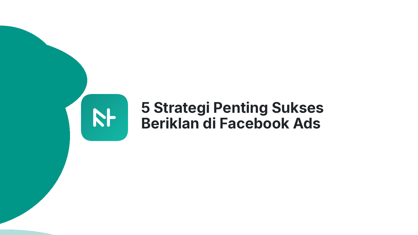 5 Strategi Penting Sukses Beriklan di Facebook Ads
